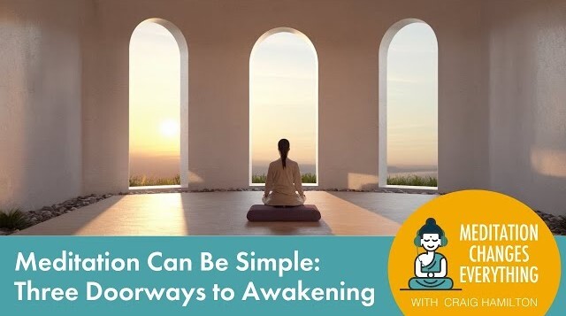 Meditation Can Be Simple: Three Doorways to Awakening (Episode 25)