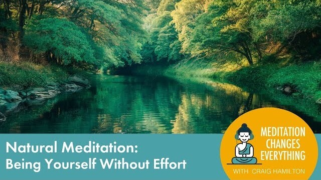 Natural Meditation: Being Yourself Without Effort (Episode 27)