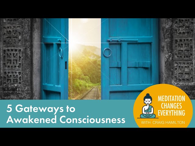 5 Gateways to Awakened Awareness