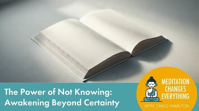 The Power of Not Knowing: Awakening Beyond Certainty (Episode 30)