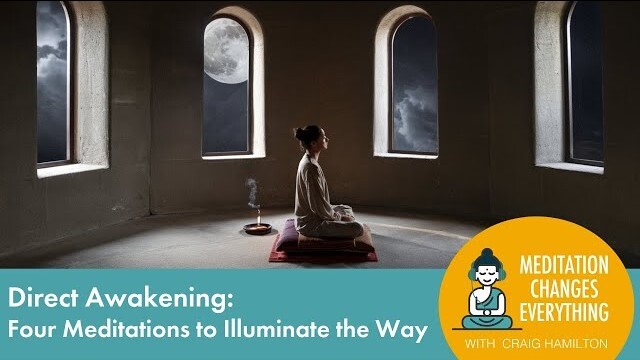 Direct Awakening: Four Meditations to Illuminate the Way (Episode 33)
