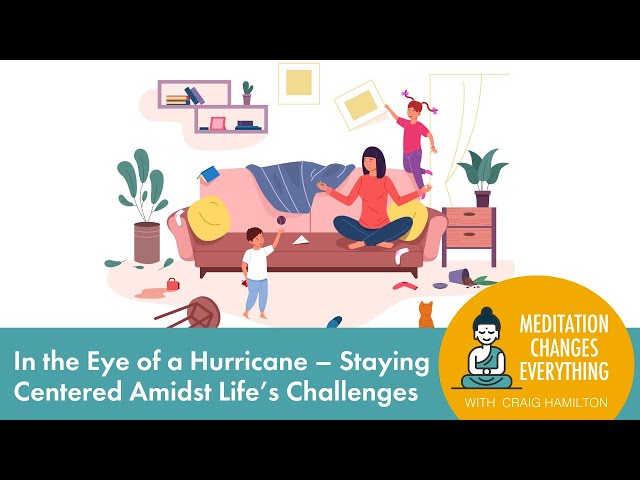 In the Eye of a Hurricane – Staying Centered Amidst Life's Challenges (Episode #8)