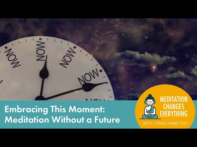 Meditation Without a Future